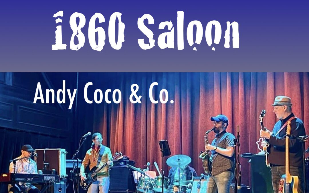 Music: Andy Coco and Company Band, no cover!